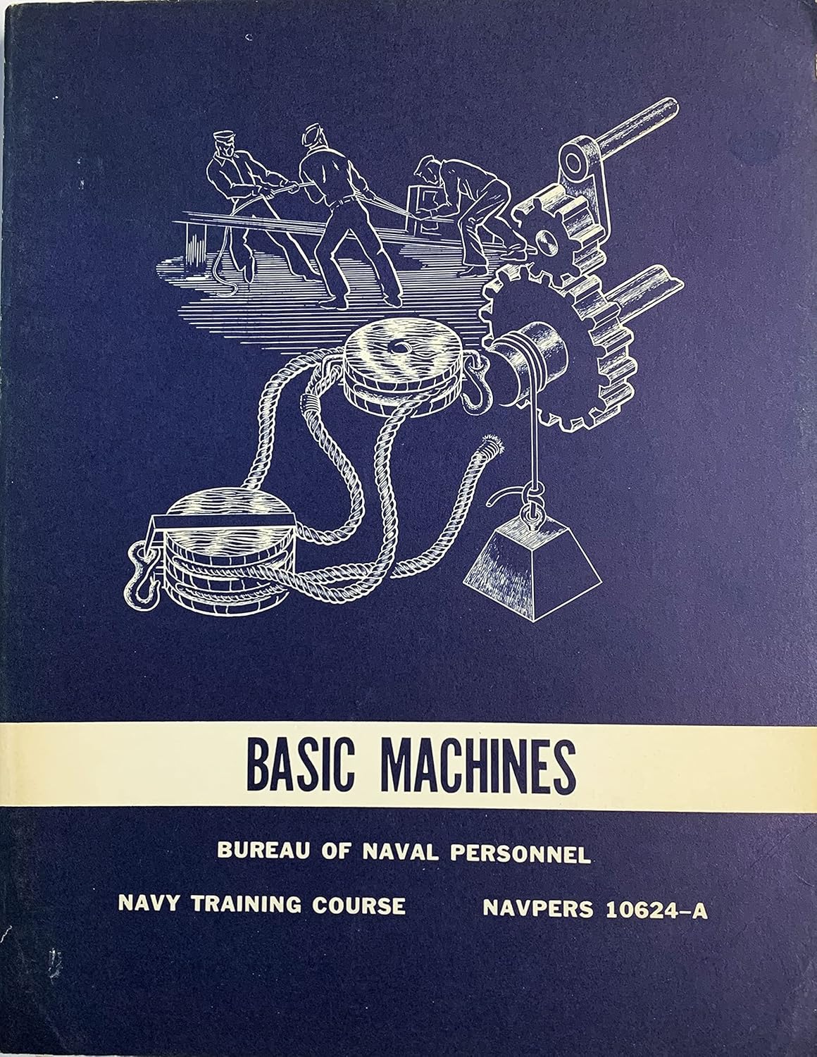 Basic Machines Navy Training Course Navpers 10624A unknown author