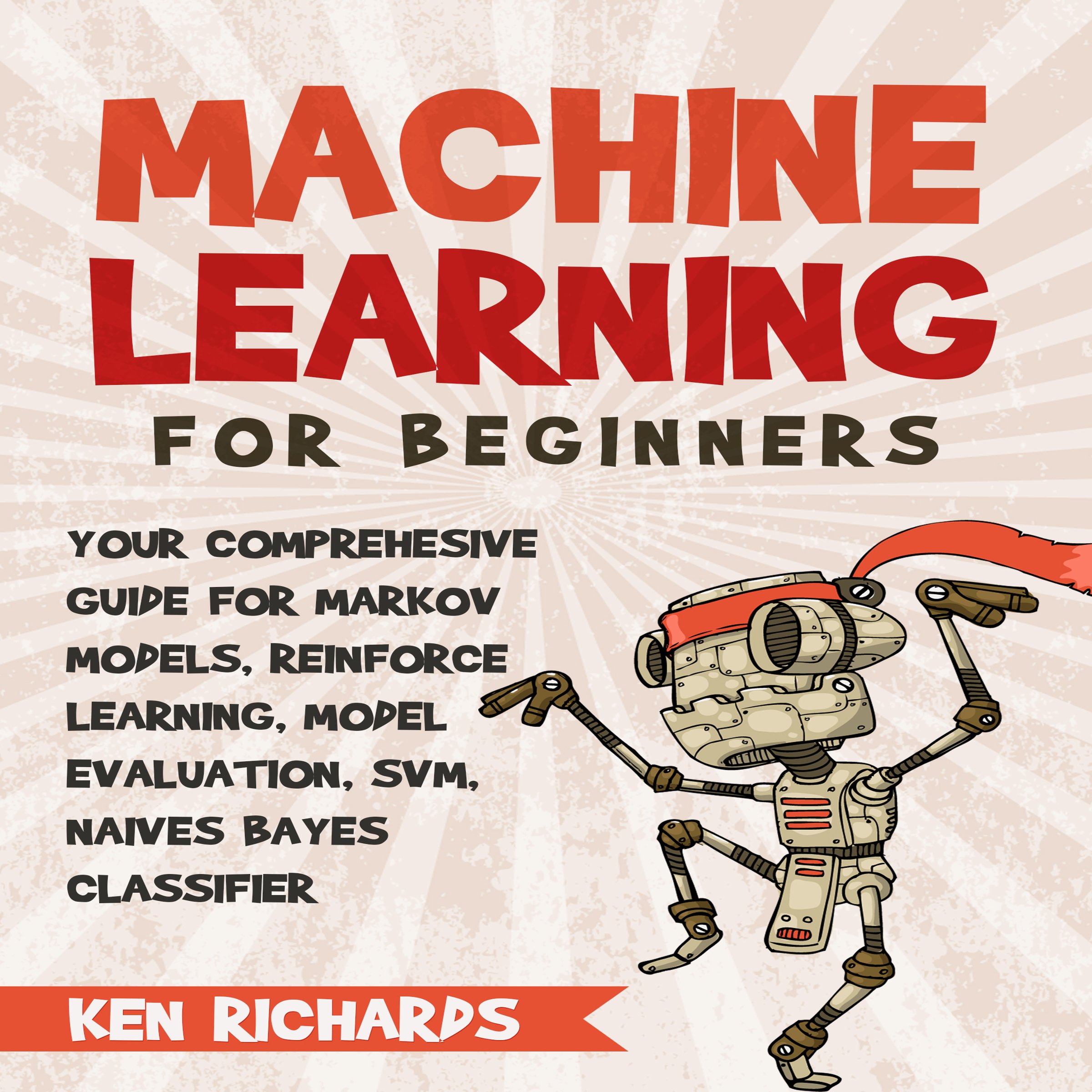 Cover art for Your Comprehensive Guide for Markov Models, Reinforced Learning, Model Evaluation, SVM, Naives Bayes Classifier