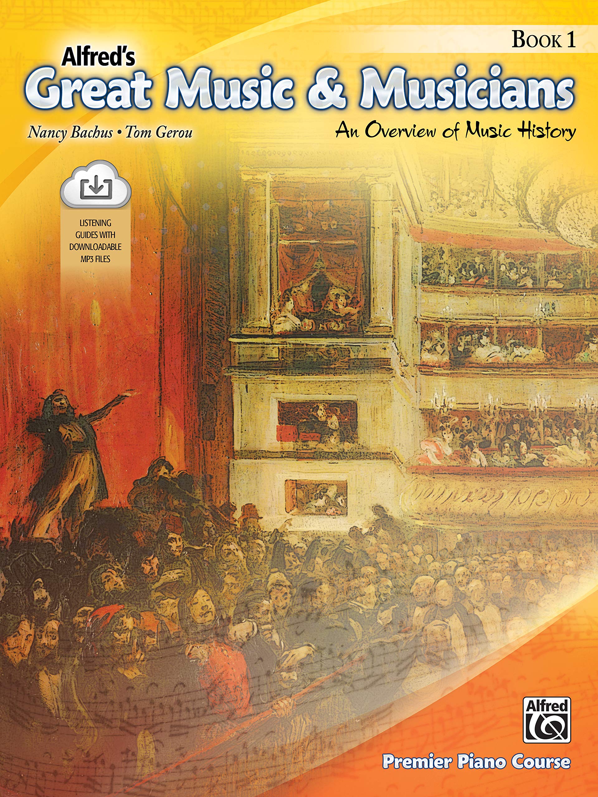 Alfred's Great Music & Musicians, Bk 1: An Overview of Music History, Book & Online Audio (Premier Piano Course, Bk 1)