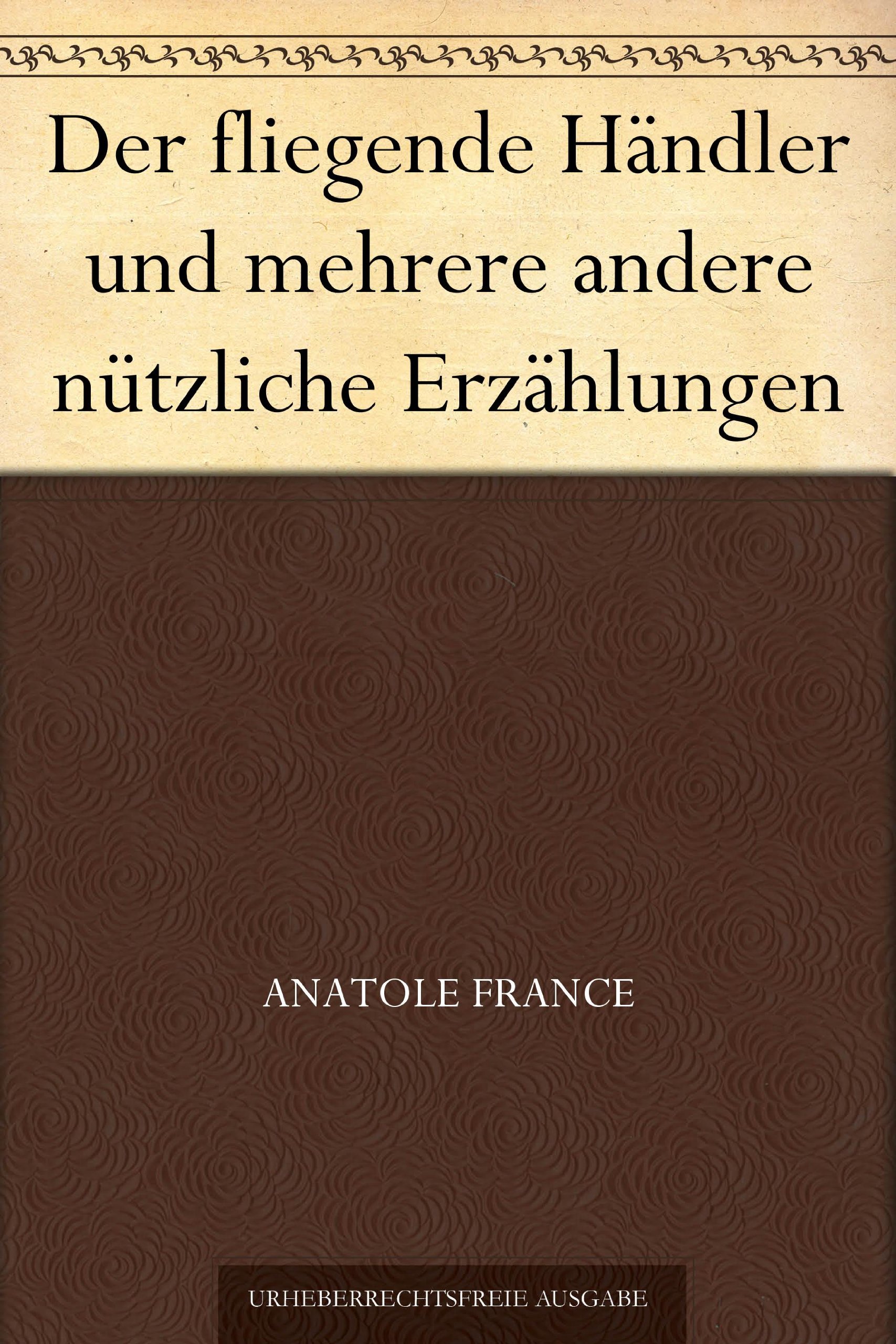 Der fliegende Händler und mehrere andere nützliche Erzählungen (German Edition)