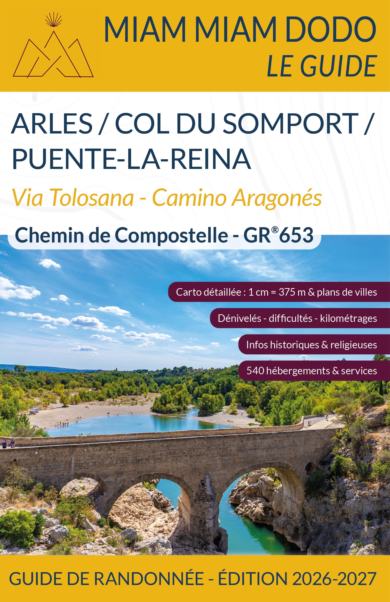 Miam Miam Dodo voie d'Arles + Camino Aragonès édition 2026-2027 (Arles à Puente-la-Reina): GR 653 Chemin de Compostelle d'Arles au col du Somport + Camino Aragonés du Somport à Puente la Reina