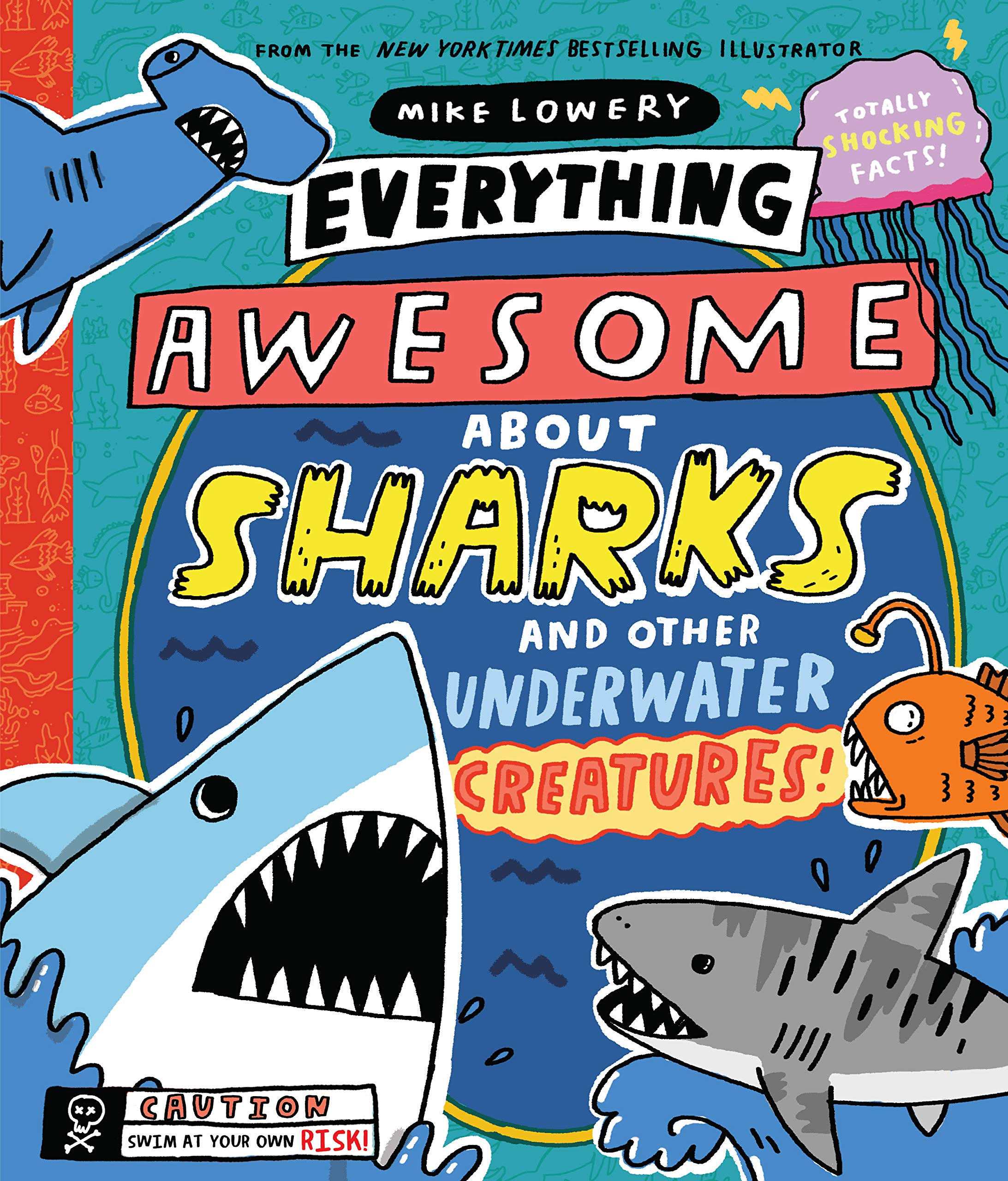 Everything Awesome About Sharks and Other Underwater Creatures! Hardcover – Picture Book, October 6, 2020