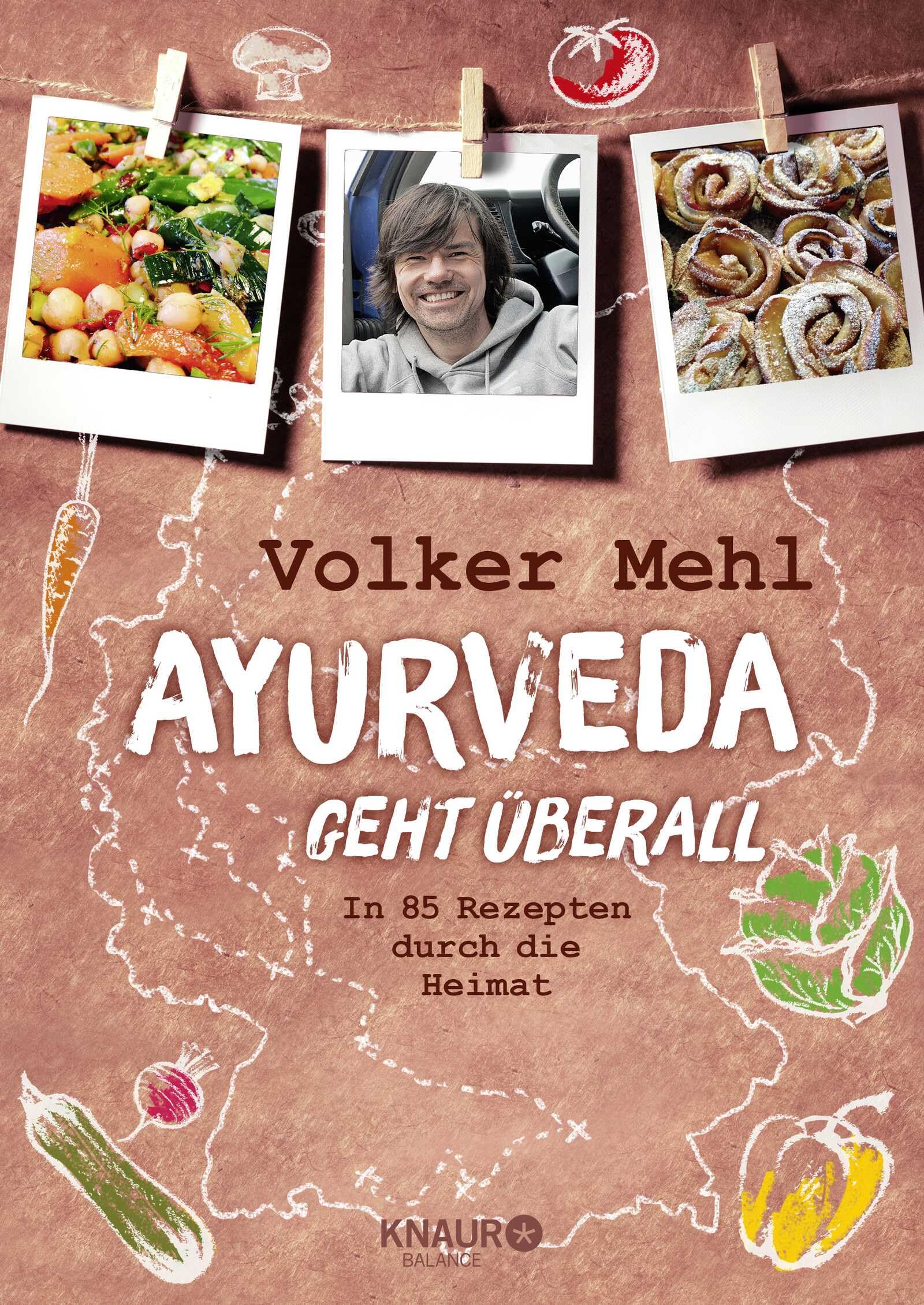 Ayurveda geht überall: In 85 Rezepten durch die Heimat
