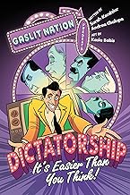 Dictatorship: It's Easier Than You Think!