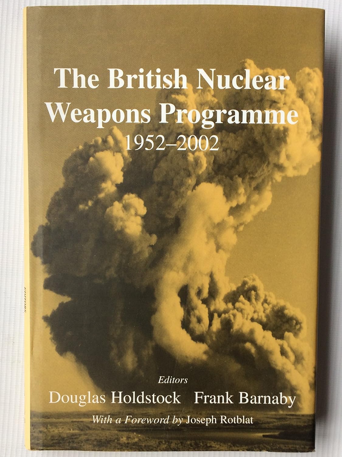 The British Nuclear Weapons Programme, 19522002 Amazon.co.uk Barnaby, Dr Frank, Barnaby