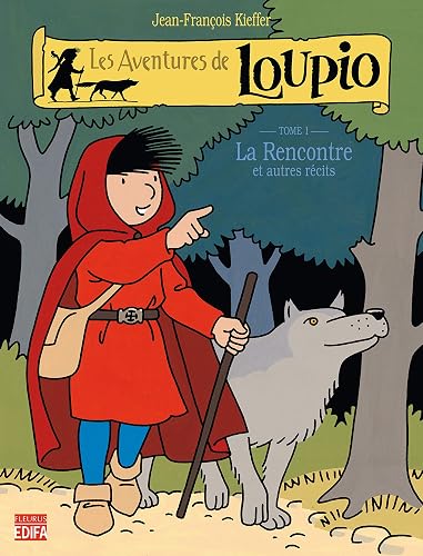 Les Aventures de Loupio, tome 1 : La Rencontre et Autres récits