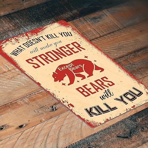 JP's Parcels Letrero de metal de 12 x 8 pulgadas con texto en inglés «What Doesn't Kill You Makes You Stronger» Except Bears Will Kill You
