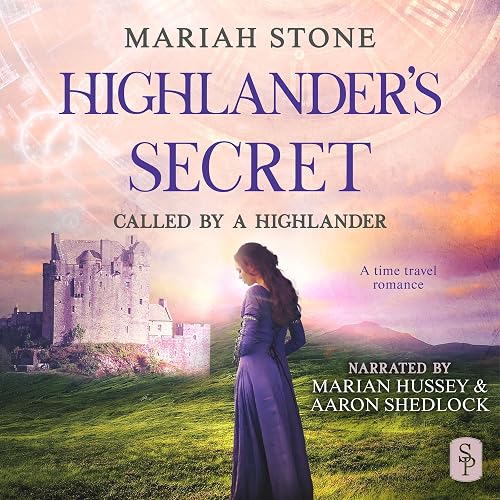 Highlander's Secret: A Scottish Historical Time Travel Romance (Called by a Highlander, Book 2)