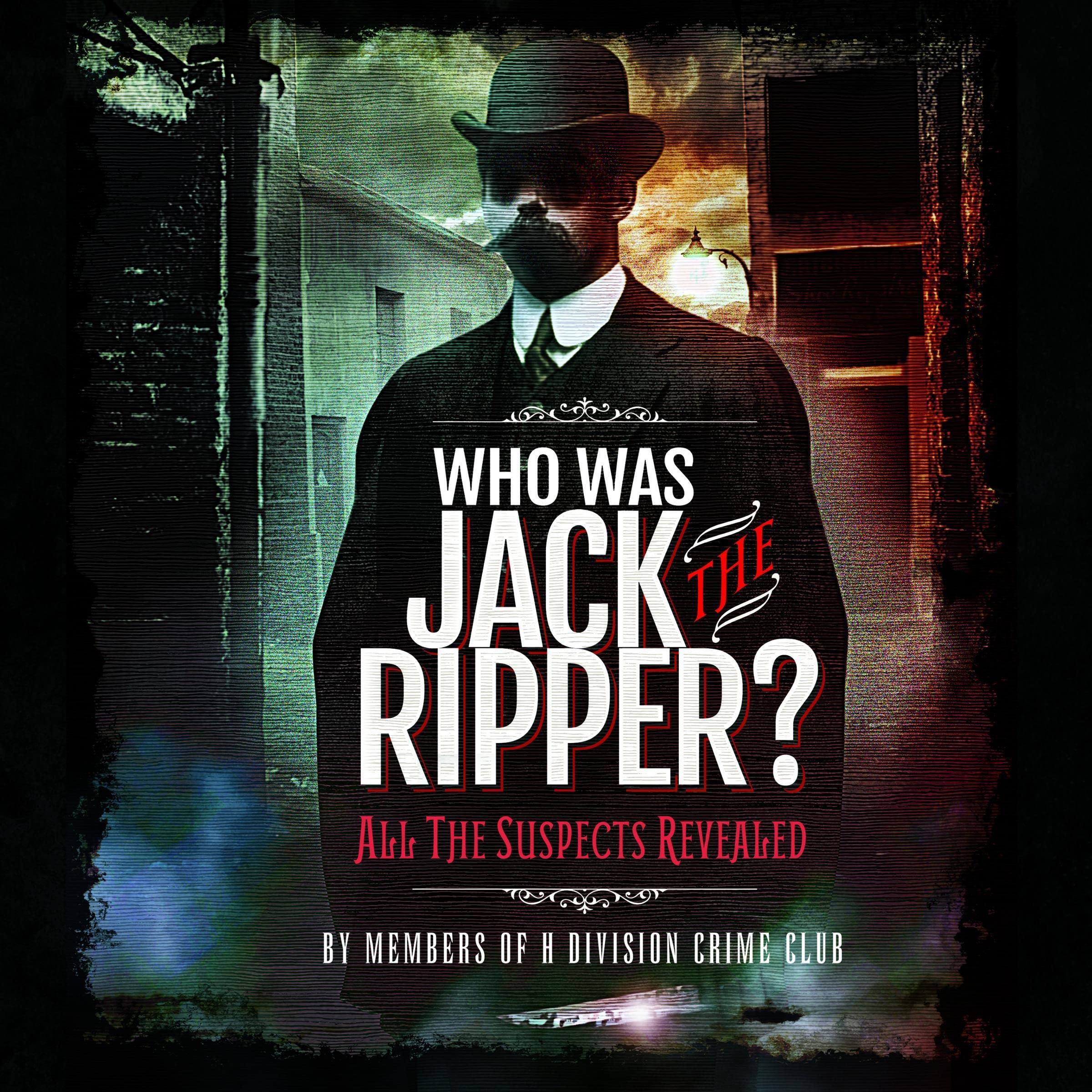 Who Was Jack the Ripper?