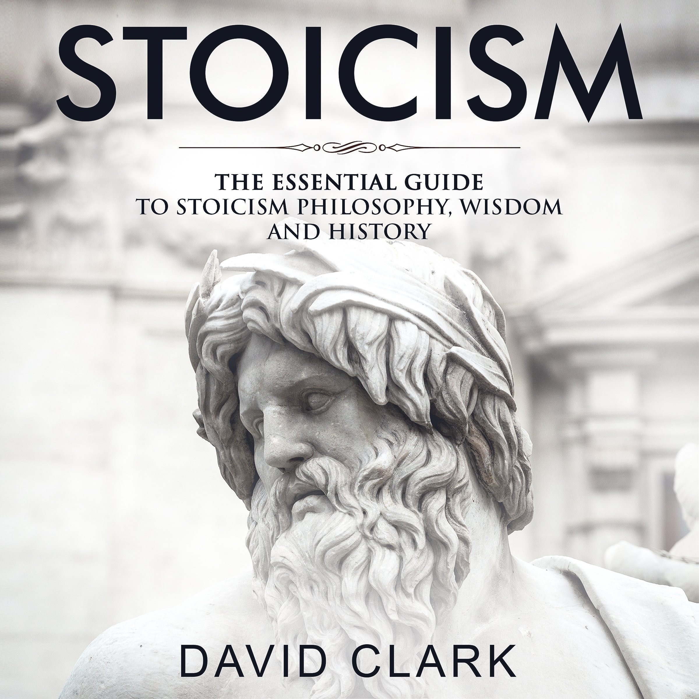 Cover art for Stoicism: The Essential Guide to Stoicism Philosophy, Wisdom, and History