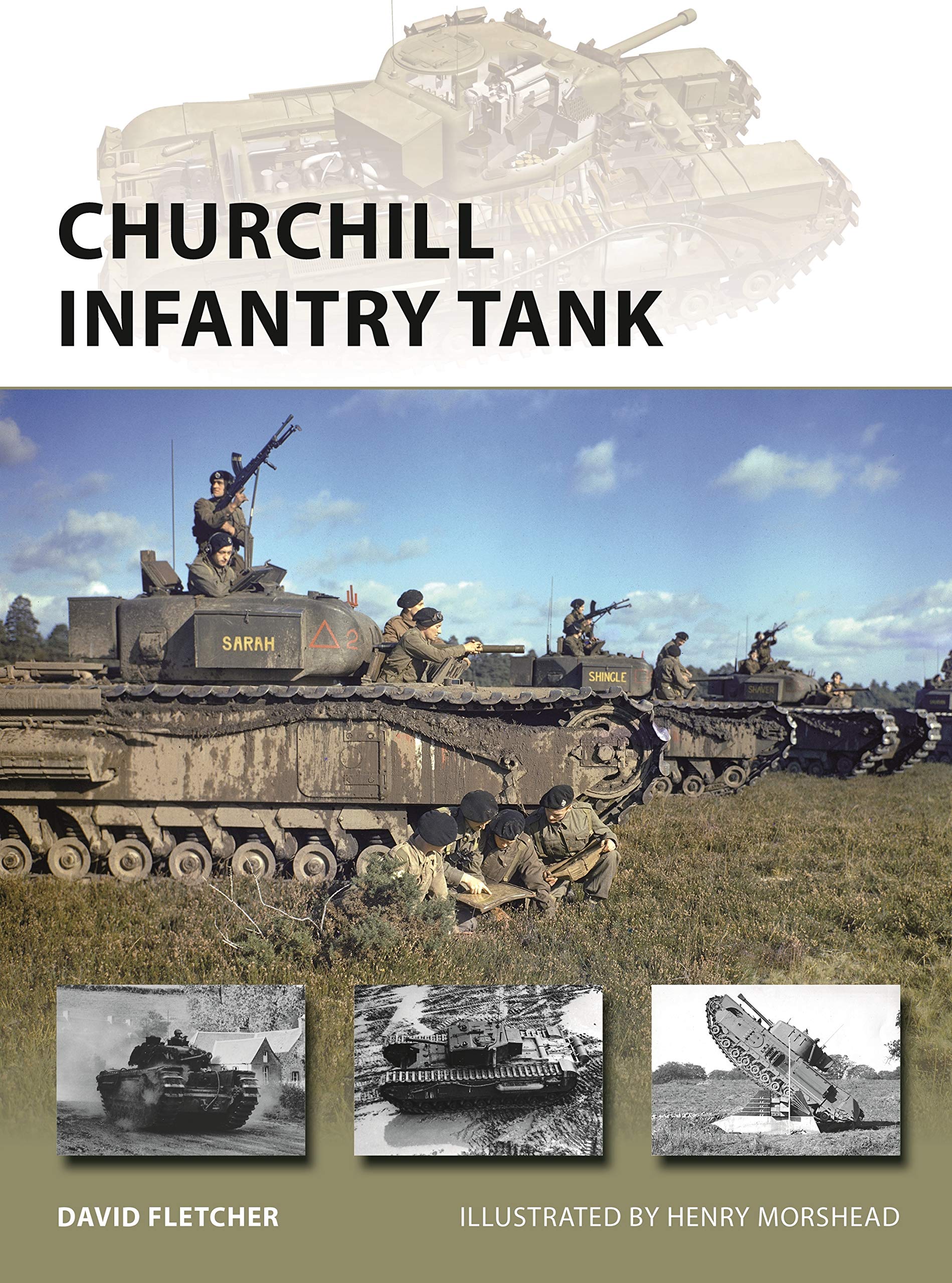 Churchill Infantry Tank by David Fletcher, Henry Morshead - 9781472837349