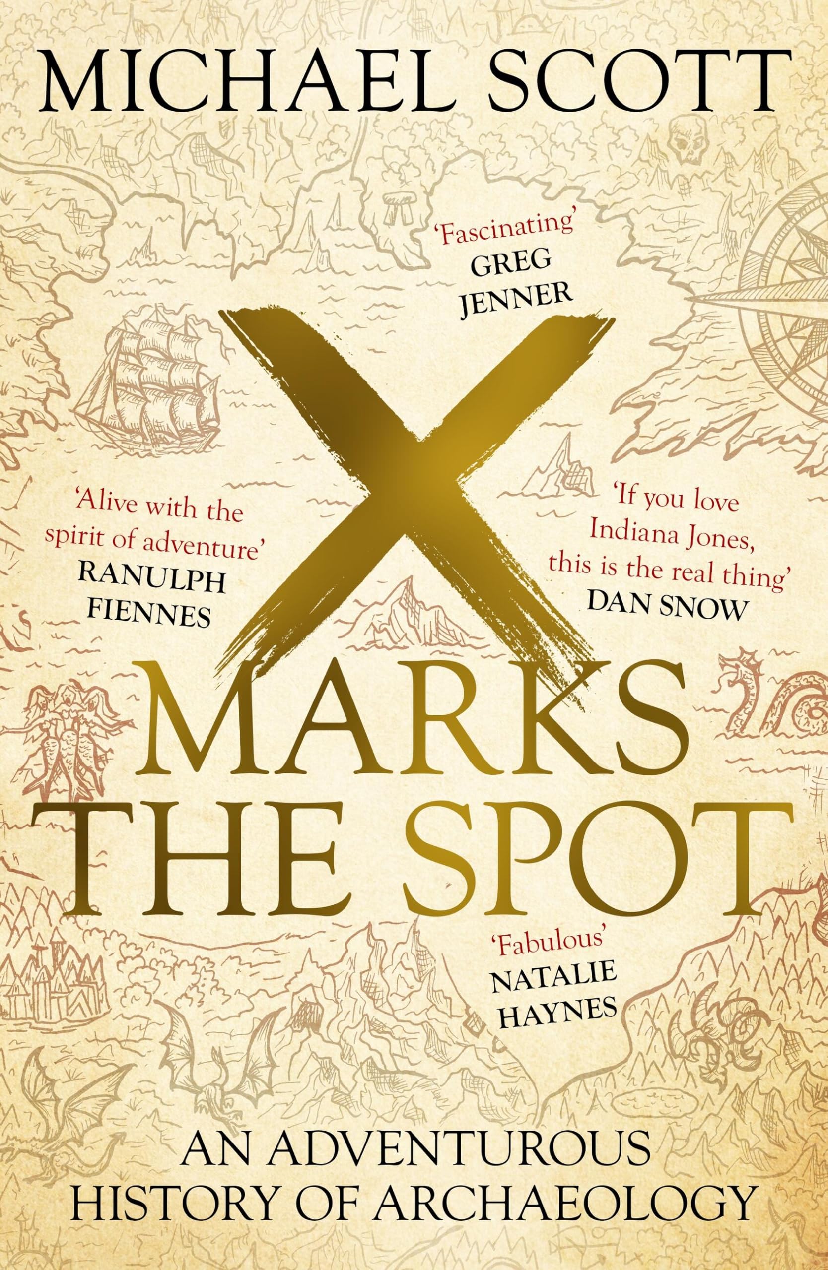 X Marks the Spot: The gripping true story behind the world's most extraordinary archaeological discoveries