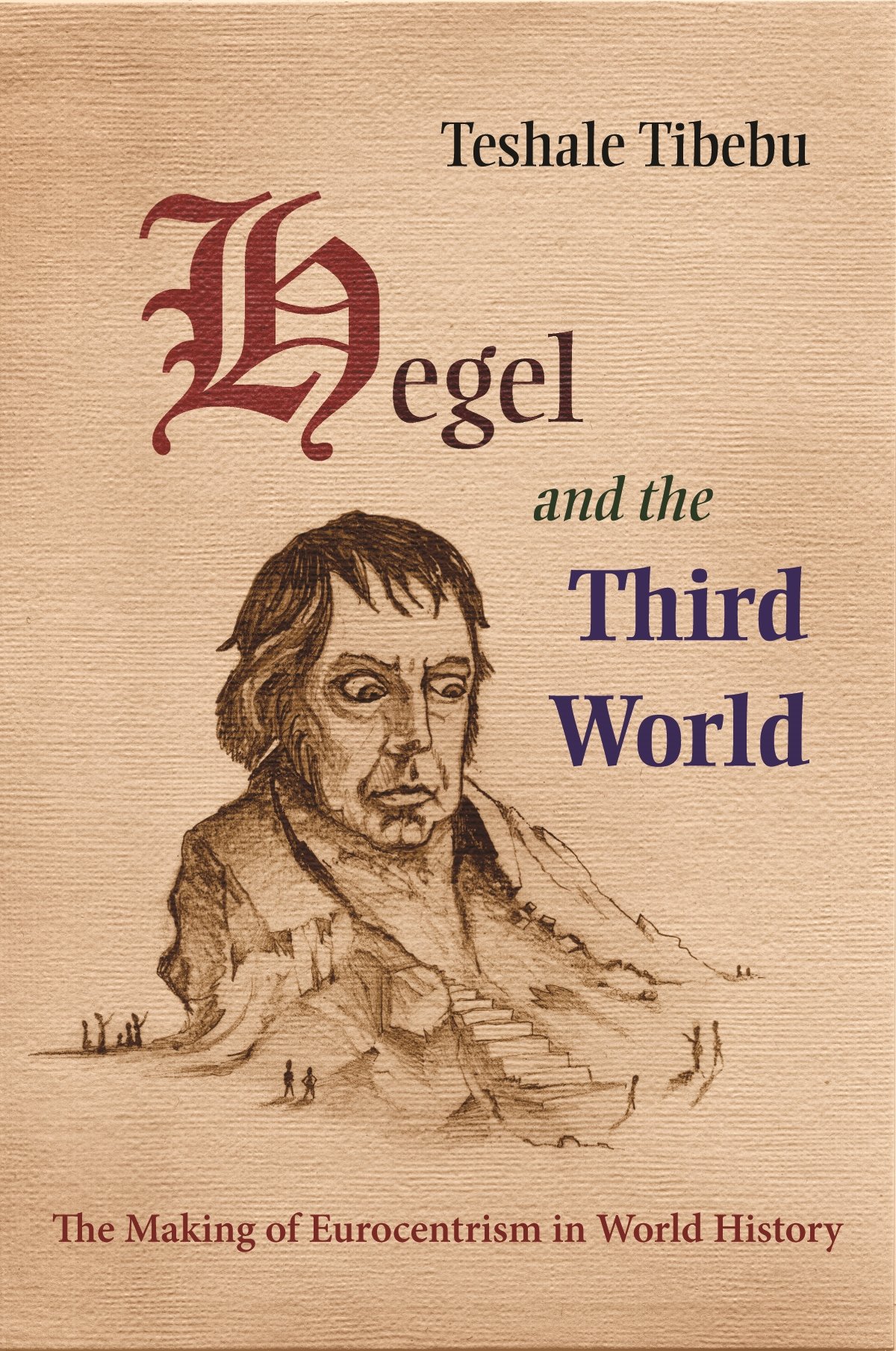 Buy Hegel and the Third World: The Making of Eurocentrism in World History — BookShops.in