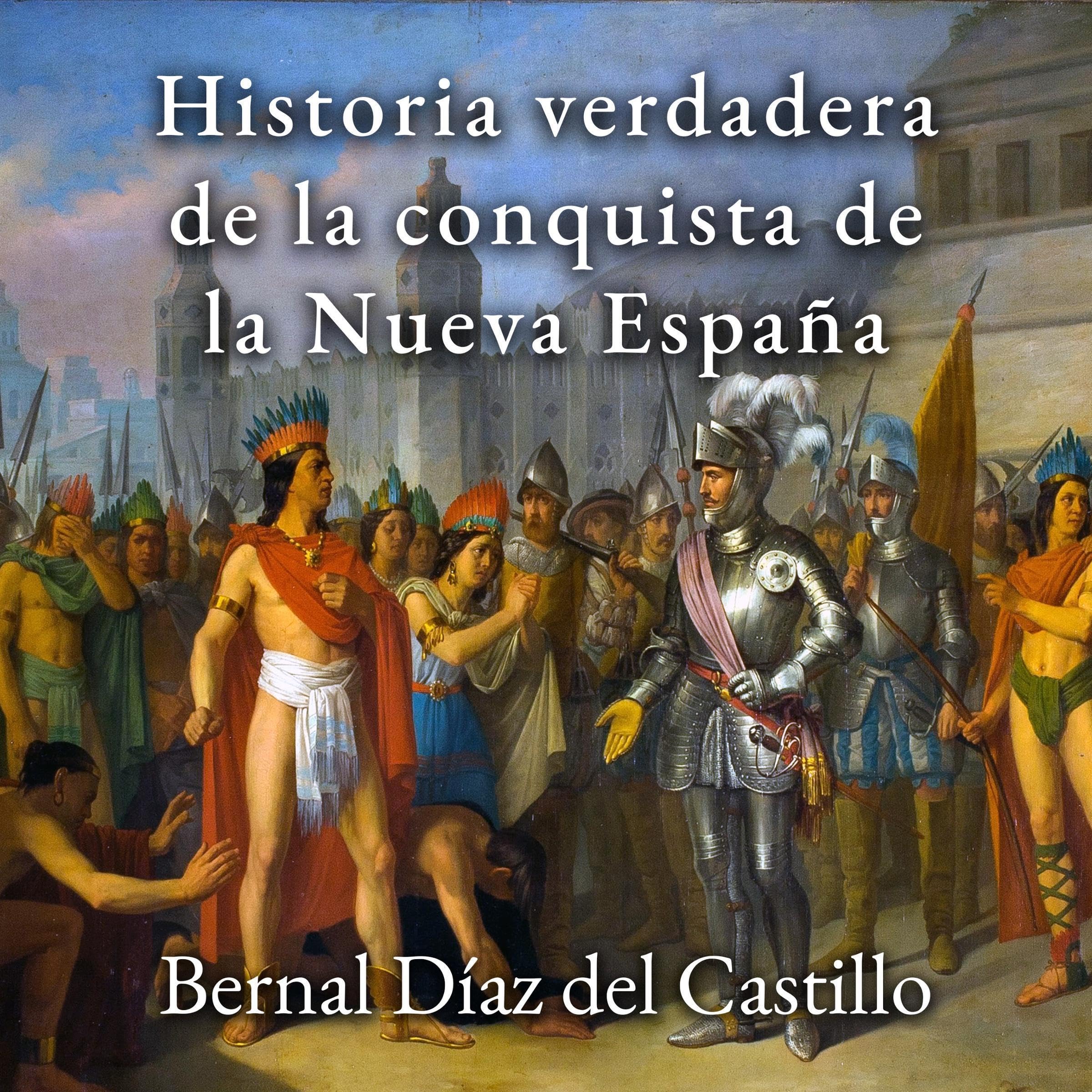 Cover art for Historia Verdadera de la Conquista de la Nueva España [True History of the Conquest of New Spain]