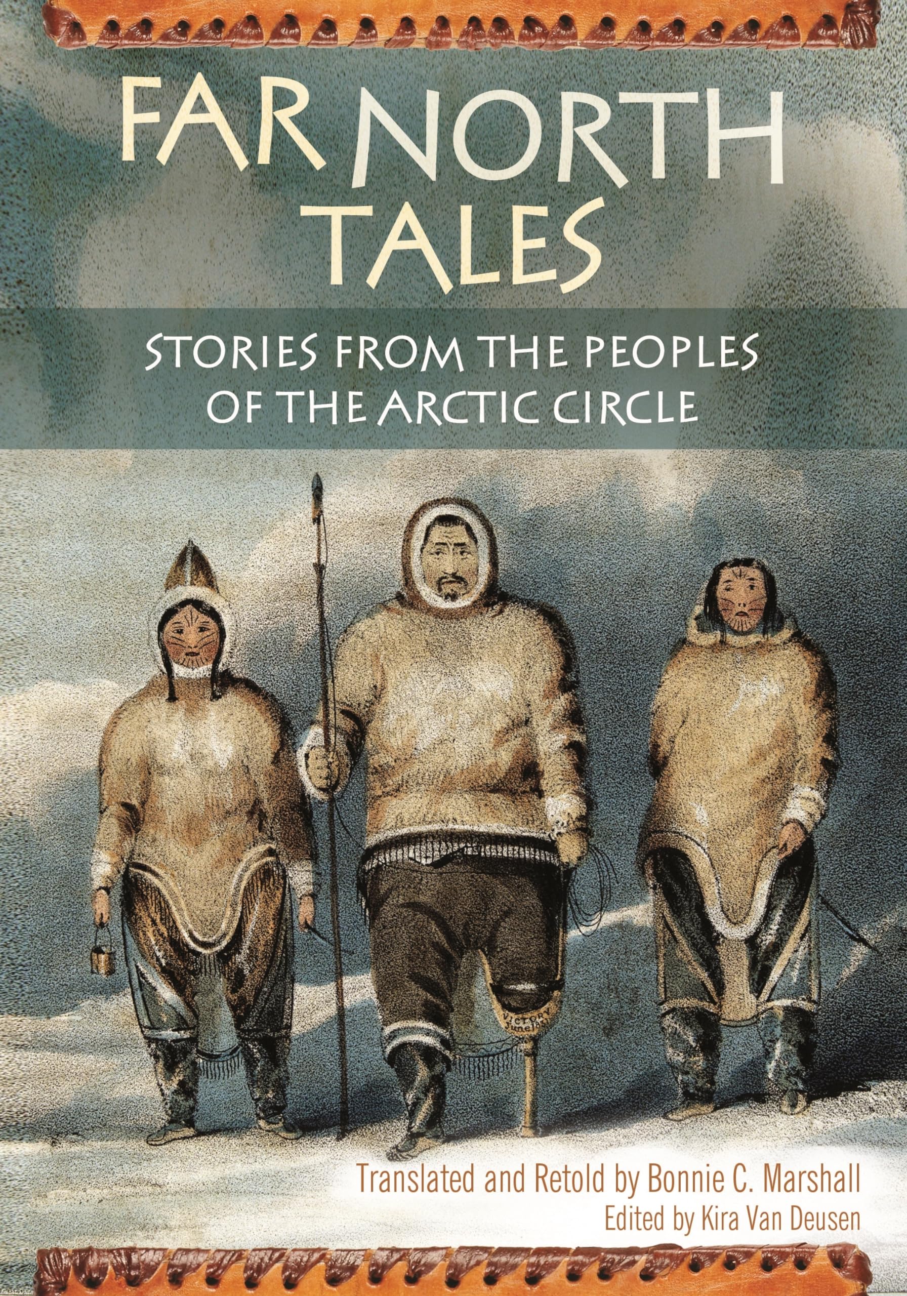Far North Tales: Stories from the Peoples of the Arctic Circle (World Folklore Series)