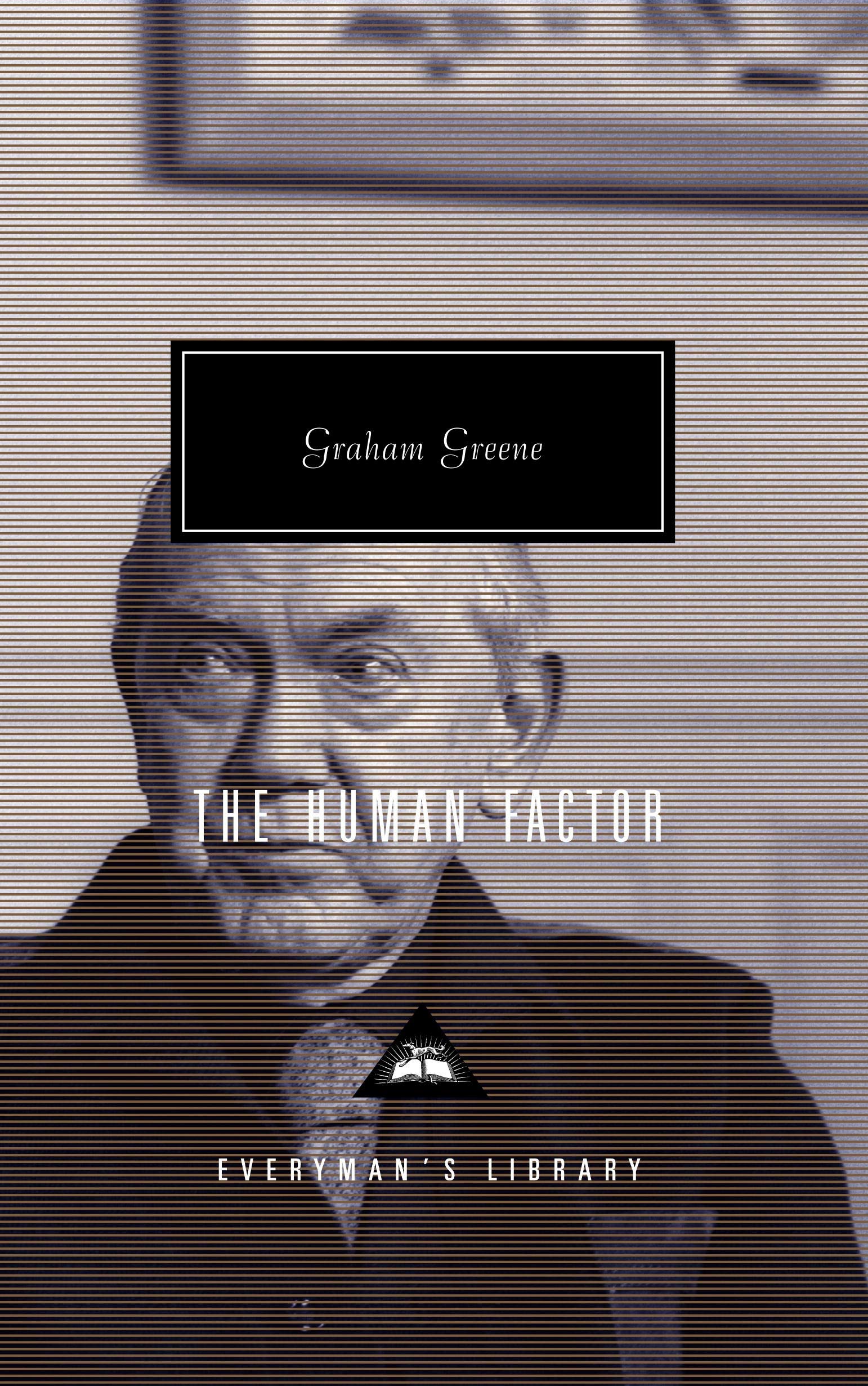 The Human Factor: Graham Greene (Everyman’s Library Contemporary Classics)