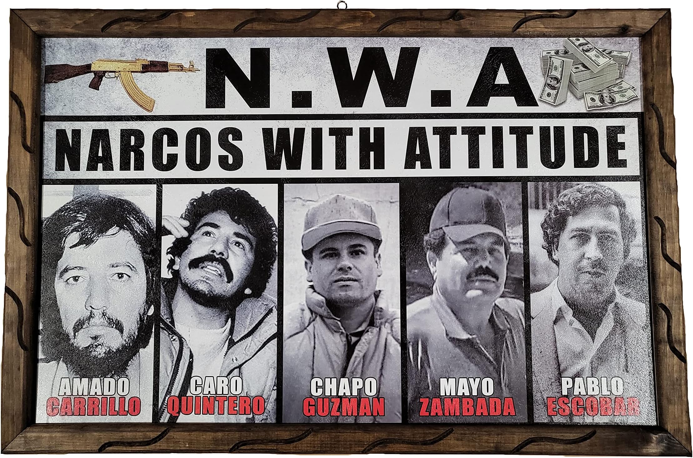 Arimex N.W.A. Narcos With Attitude El Chapo Pablo Escobar Caro Quintero wooden picture frame Mobsters man cave painting Wall art Poster. Tony Montana El Chapo Pablo Escobar Art work (18' X 13')