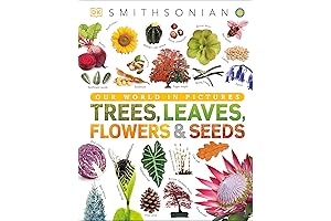 Trees, Leaves, Flowers and Seeds: A Visual Encyclopedia of the Plant Kingdom