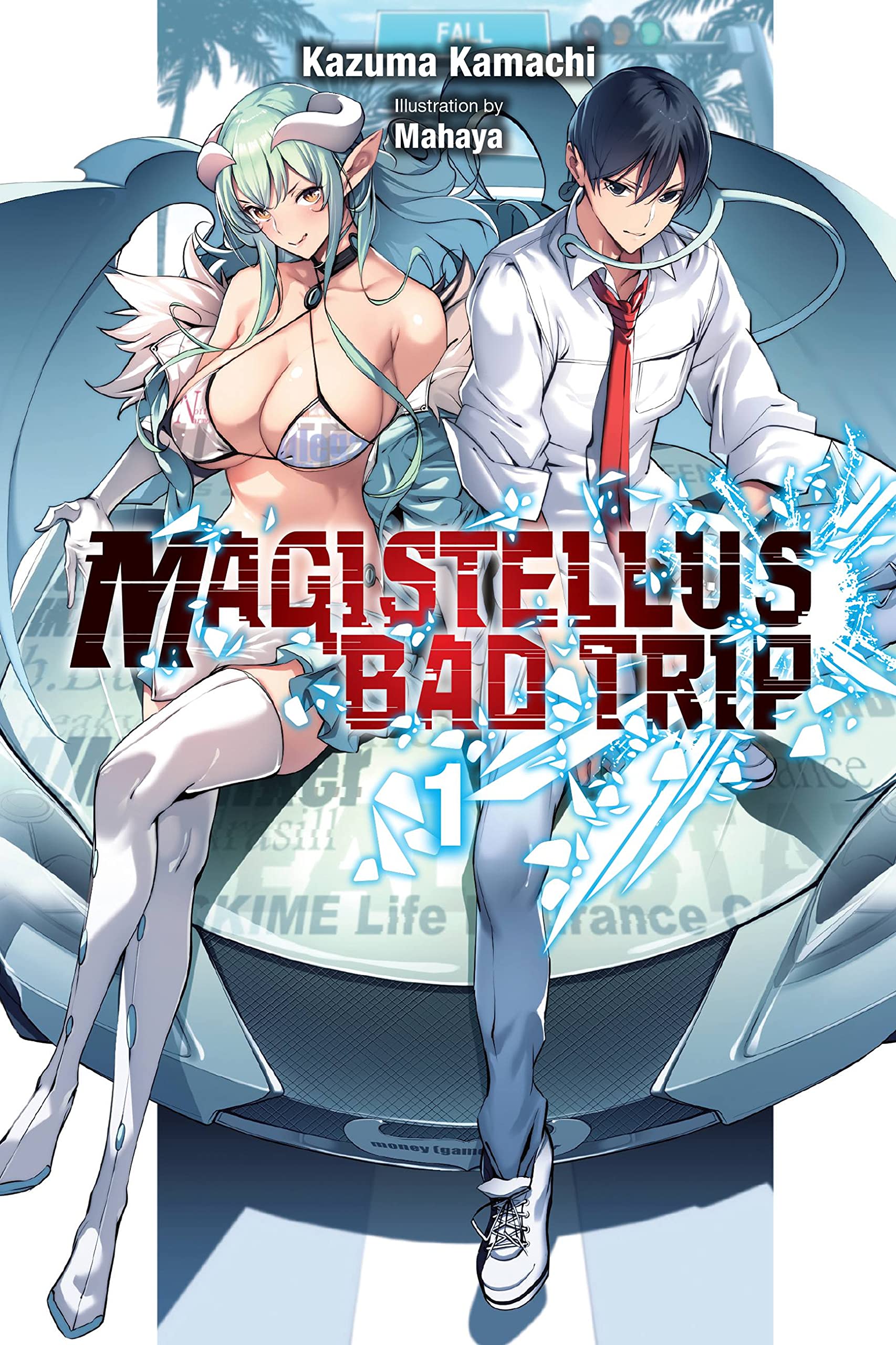 Magistealth Bad Trip, Vol. 1 (light novel): Volume 1 (MAGISTELLUS BAD TRIP LIGHT NOVEL SC)