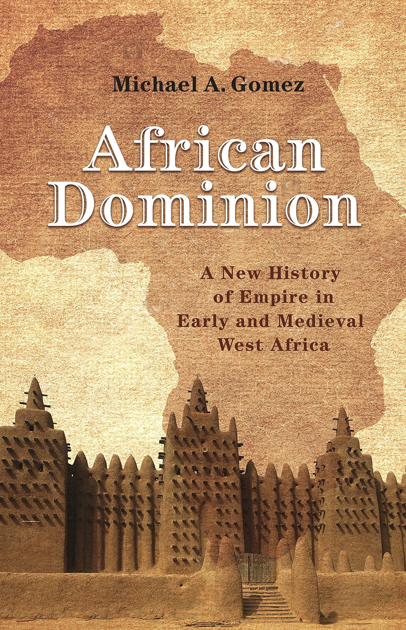 African Dominion: A New History of Empire in Early and Medieval West Africa cover