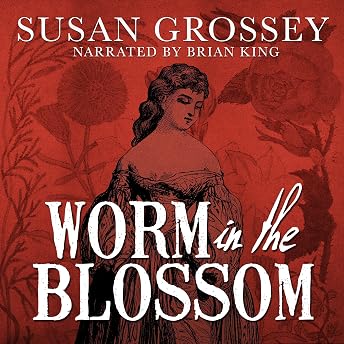 Worm in the Blossom Audiobook by Susan Grossey episode artwork