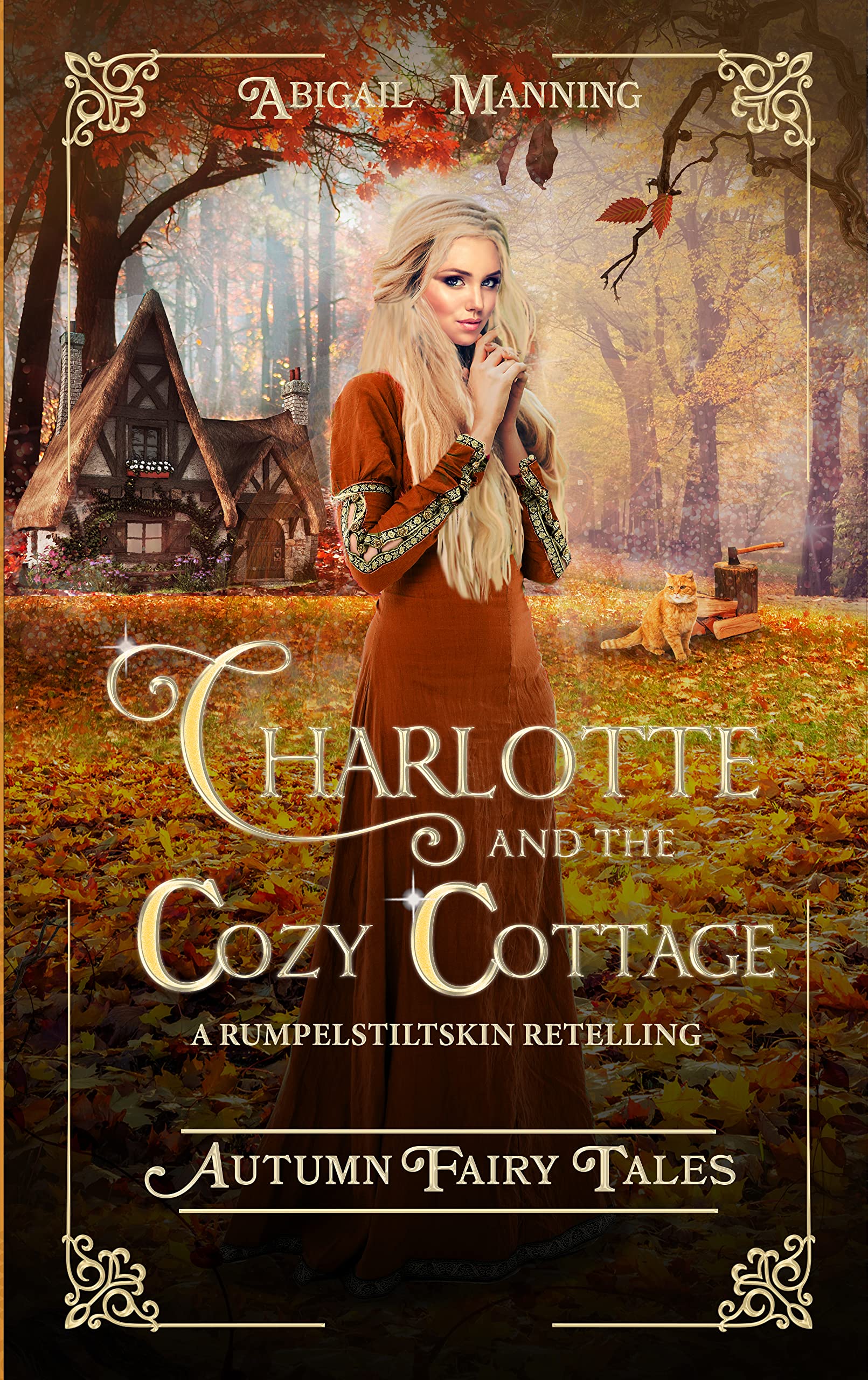 Charlotte and the Cozy Cottage: A Rumpelstiltskin Retelling (Autumn Fairy Tales)