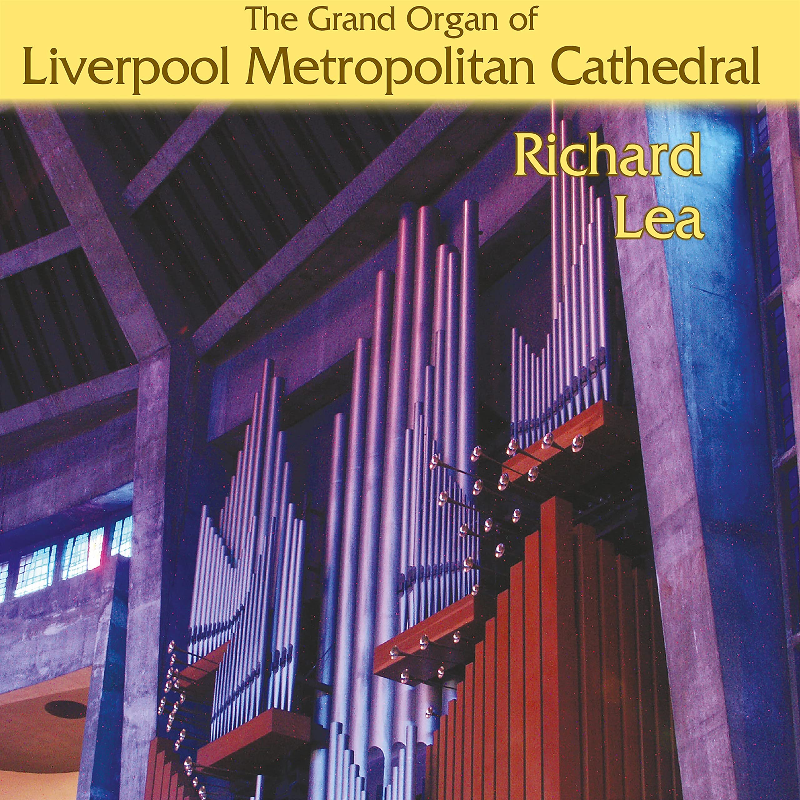 The Grand Organ Of Liverpool Metropolitan Cathedral - Richard Lea [Blu-ray] [Region A] [NTSC]