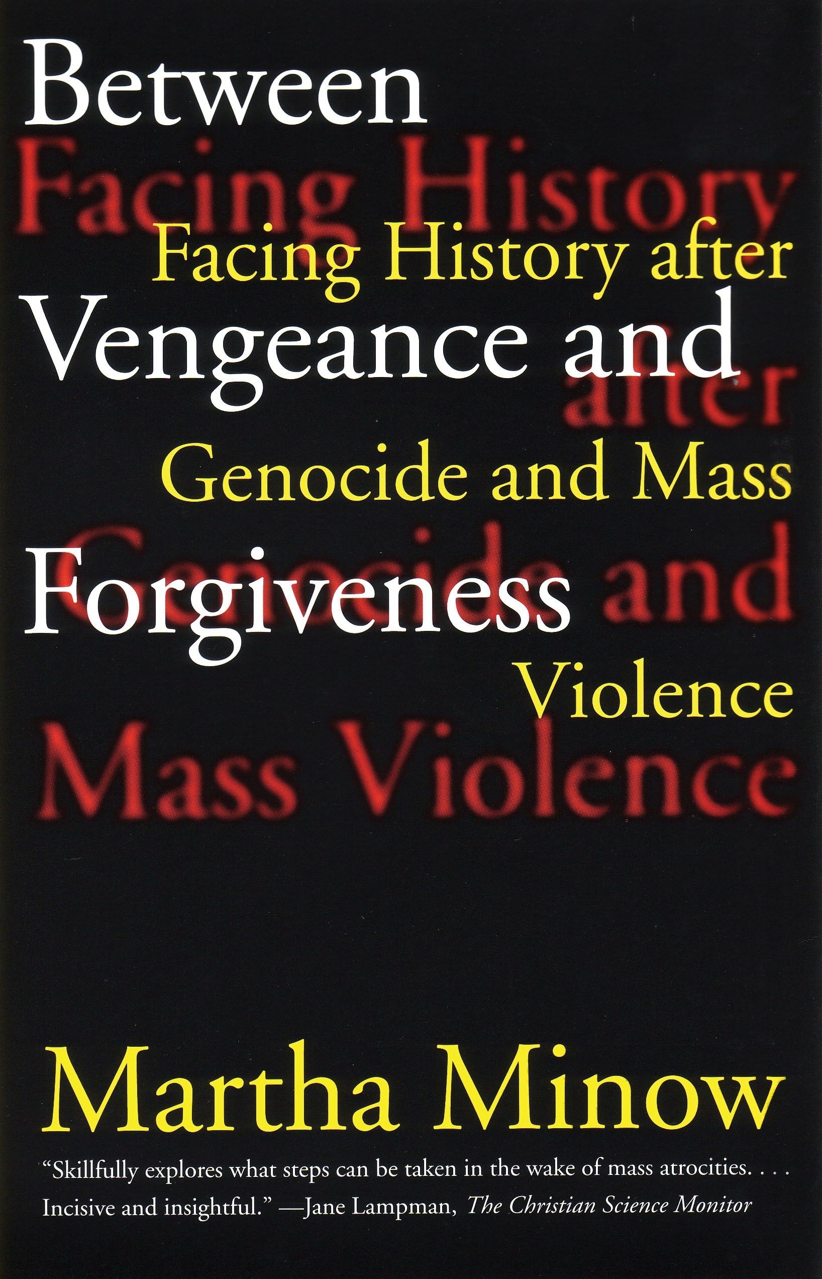 Between Vengeance and Forgiveness: Facing History after Genocide and Mass Violence