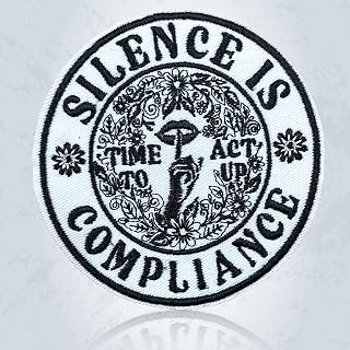 Silence is Compliance Patch,3 Inch Sew On Iron On Equality Civil Social Justice Activist Protest Political Embroidered Patches for Backpack Jacket Hat Jean DIY Clothes Gift for Men Women Size 3 Inches