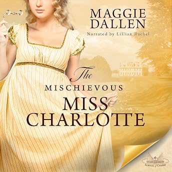 The Mischievous Miss Charlotte Audiobook by Maggie Dallen episode artwork