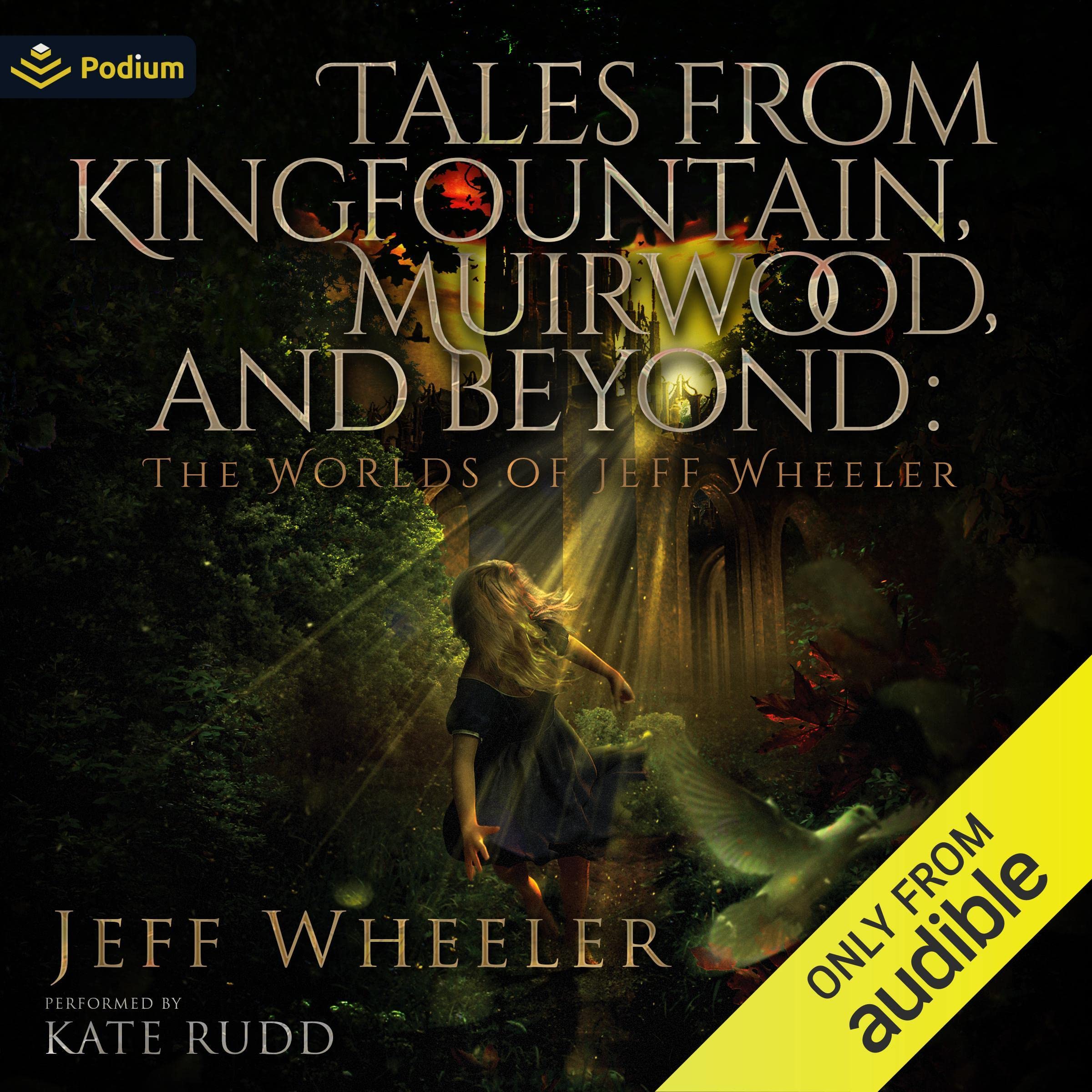 Cover art for Tales from Kingfountain, Muirwood, and Beyond: The Worlds of Jeff Wheeler