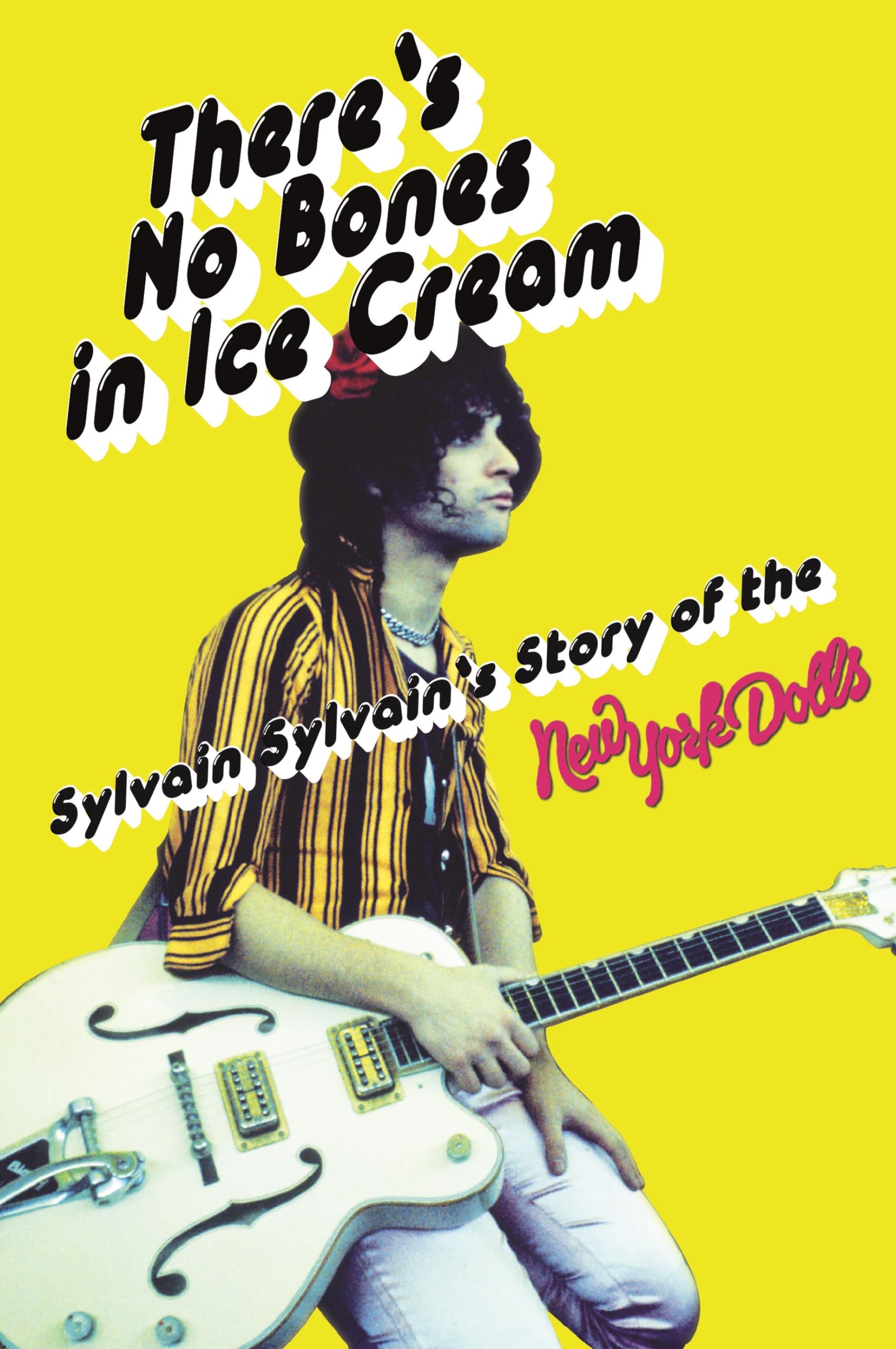 There's No Bones in Ice Cream: Sylvain Sylvain's  by Sylvain Sylvain PAPERBACK