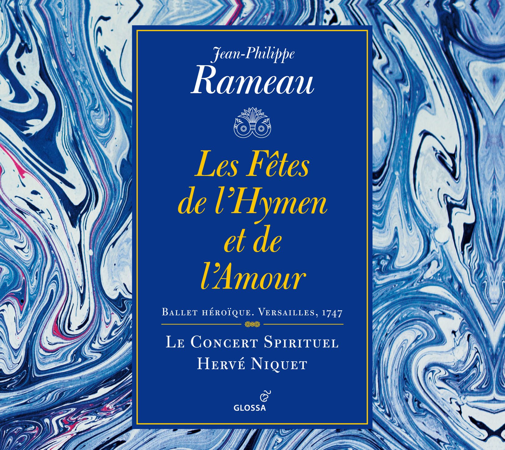 Rameau: Les Fêtes de l'Hymen et de l'Amour (Ballet héroïque, Versailles, 1747)