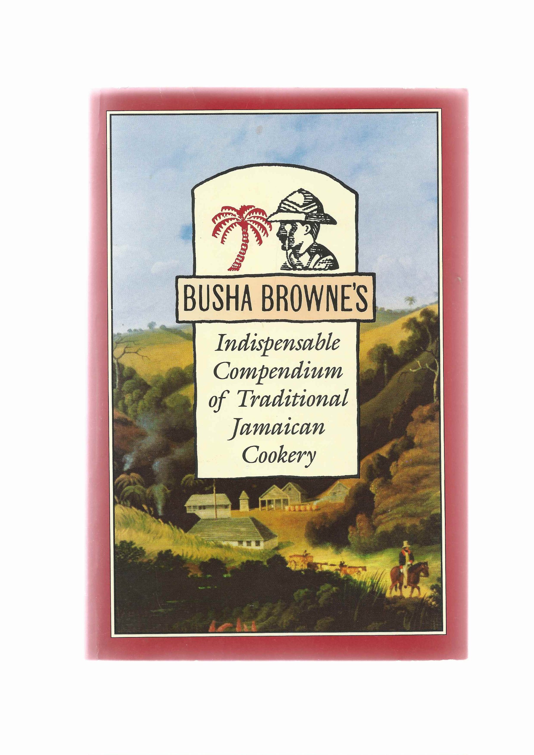 Busha Brownes Indispensable Compendium of Traditio