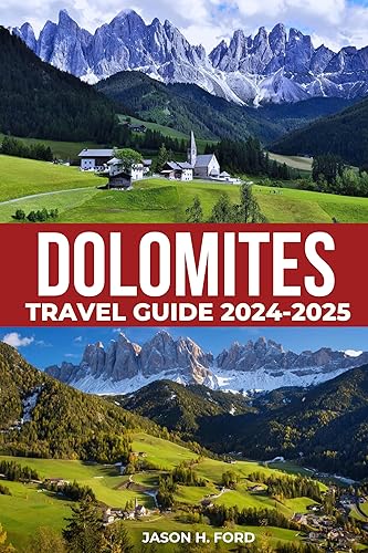 Dolomites Travel Guide 2024-2025: Explore Majestic Peaks, Hiking Trails, Cultural Experiences, Activities, Accommodation and Practical Tips for an Unforgettable Italian Mountain Escape.