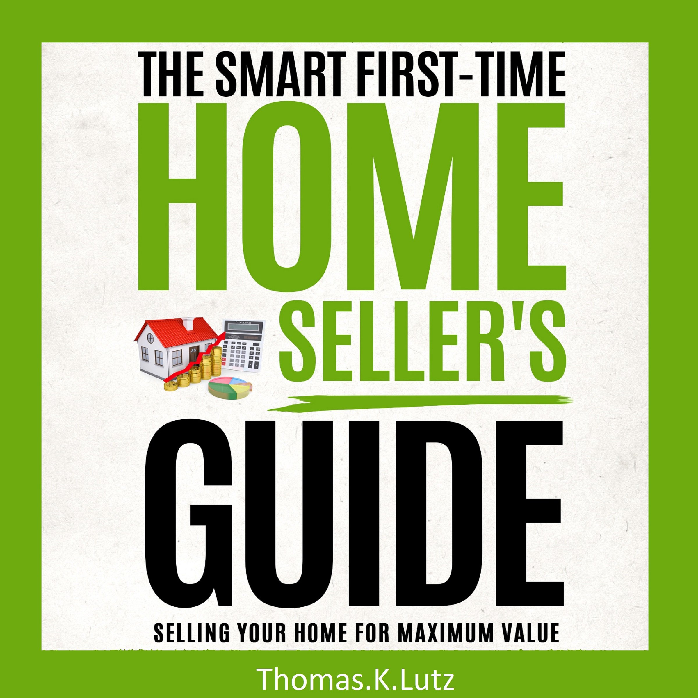 Cover art for The Smart First-Time Home Seller's Guide