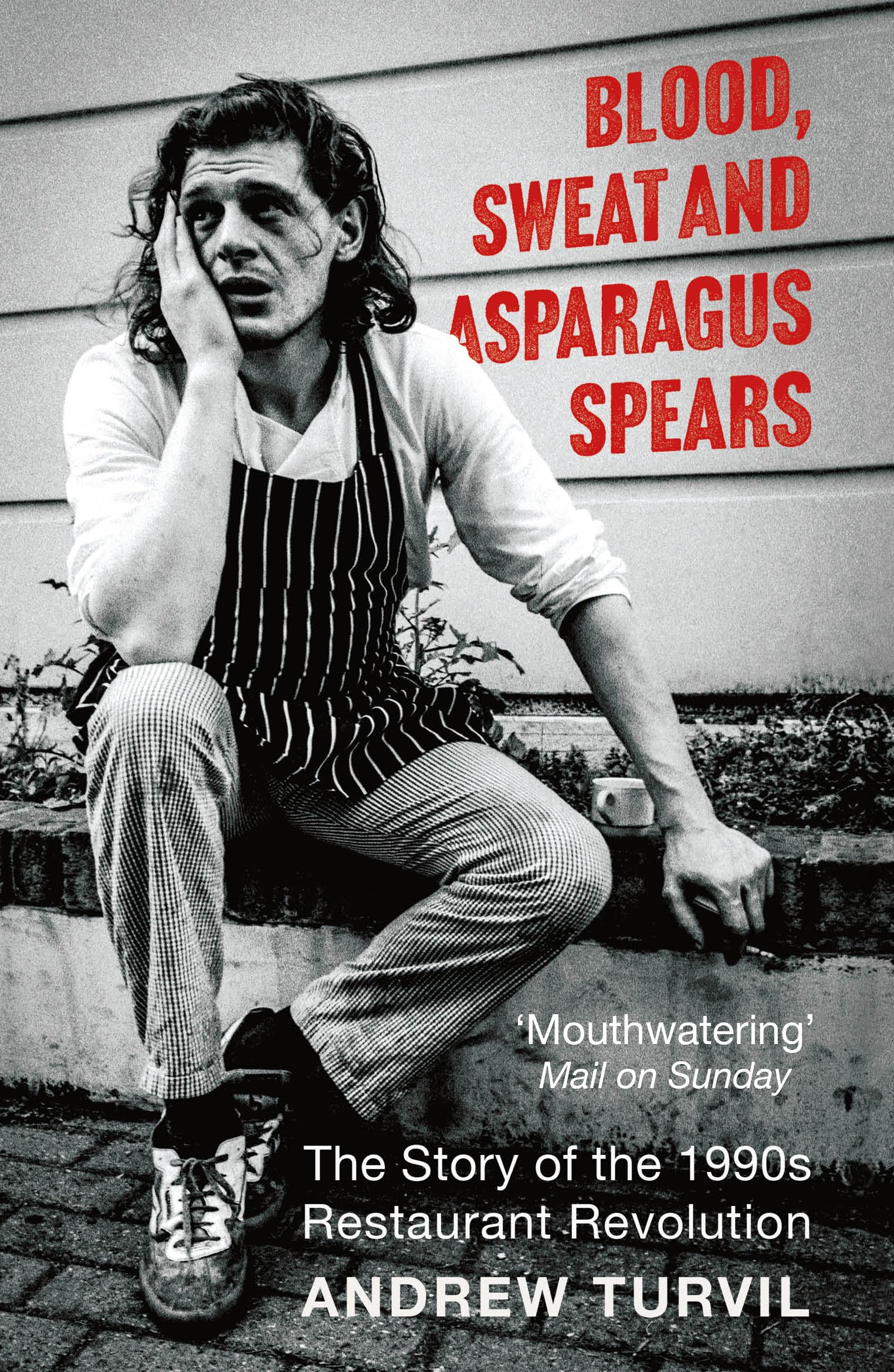 Blood, Sweat and Asparagus Spears: The Story of the 1990s Restaurant Revolution - Winner at the Gourmand Awards 2025