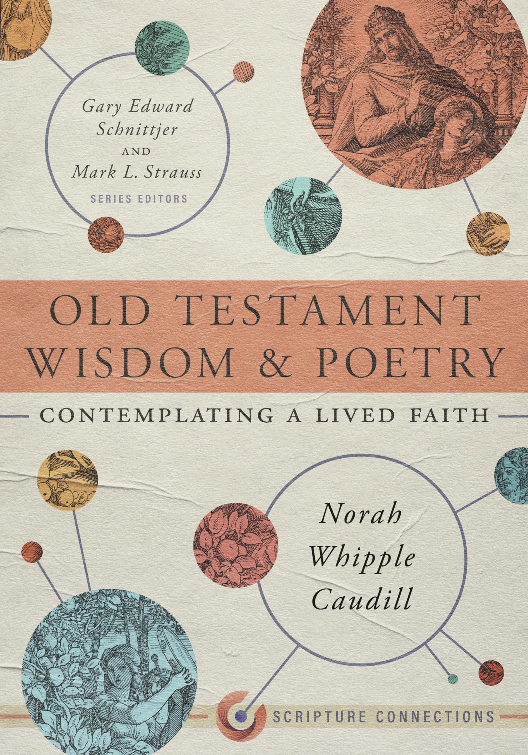 Old Testament Wisdom and Poetry: Contemplating a Lived Faith (Scripture Connections)