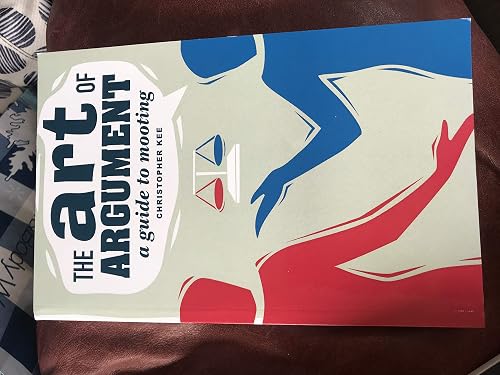 The Art of Argument: A Guide to Mooting