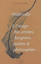 Livres Wabi-sabi à l'usage des artistes, designers, poètes & philosophes PDF Livres Wabi-sabi à l'usage des artistes, designers, poètes & philosophes PDF