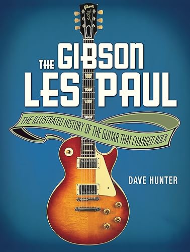 The Gibson Les Paul: The Illustrated Story of the Guitar