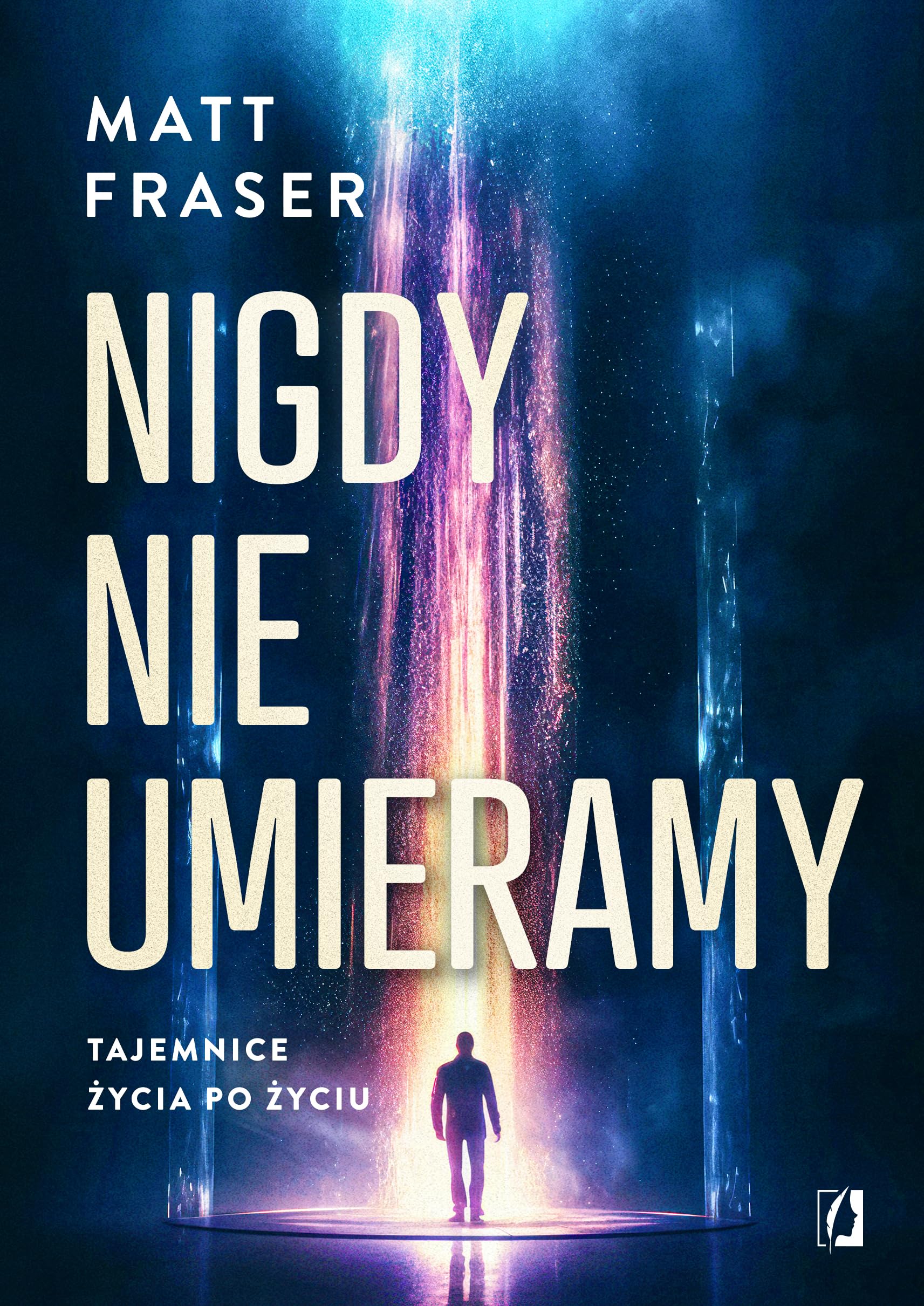 Nigdy nie umieramy: Tajemnice życia po życiu