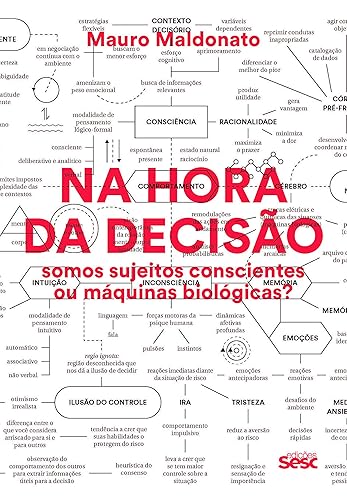 Na hora da decisão: Somos sujeitos conscientes ou máquinas biológicas?