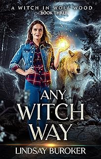 Any Witch Way (A Witch in Wolf Wood Book 3)
