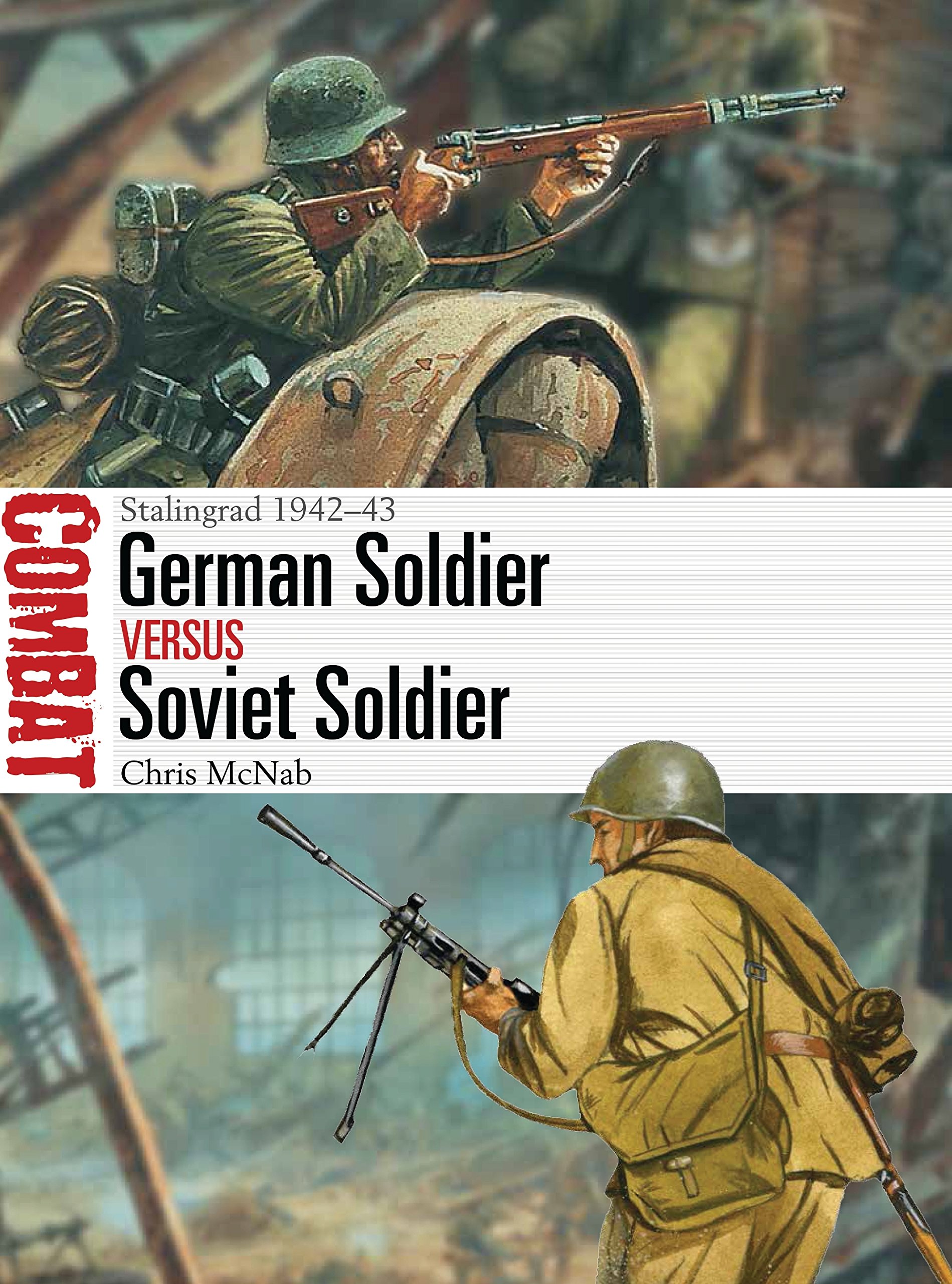 German Soldier vs Soviet Soldier by Chris McNab PAPERBACK 9781472824561