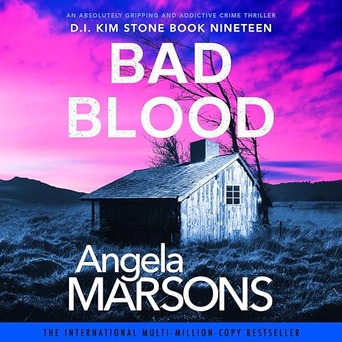 Bad Blood: Detective Kim Stone, Book 19