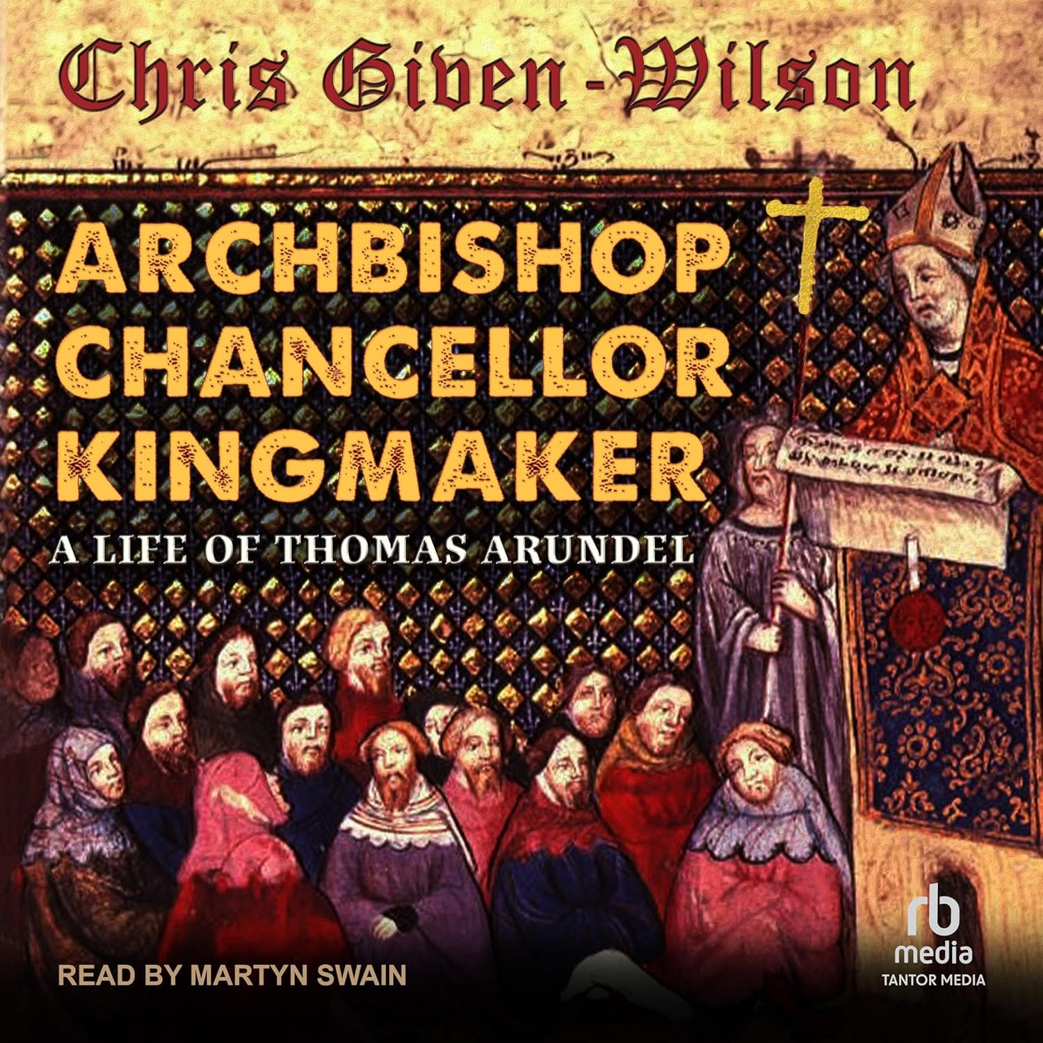 Archbishop, Chancellor, Kingmaker: A Life of Thomas Arundel    
	                
	            

                 
                        Audible Audiobook 
                  
                        – Unabridged
