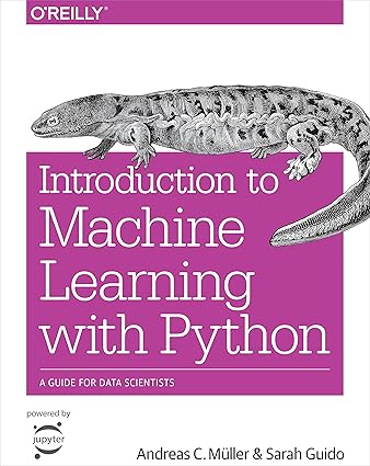 Introduction to Machine Learning with Python: A Guide for Data ...
