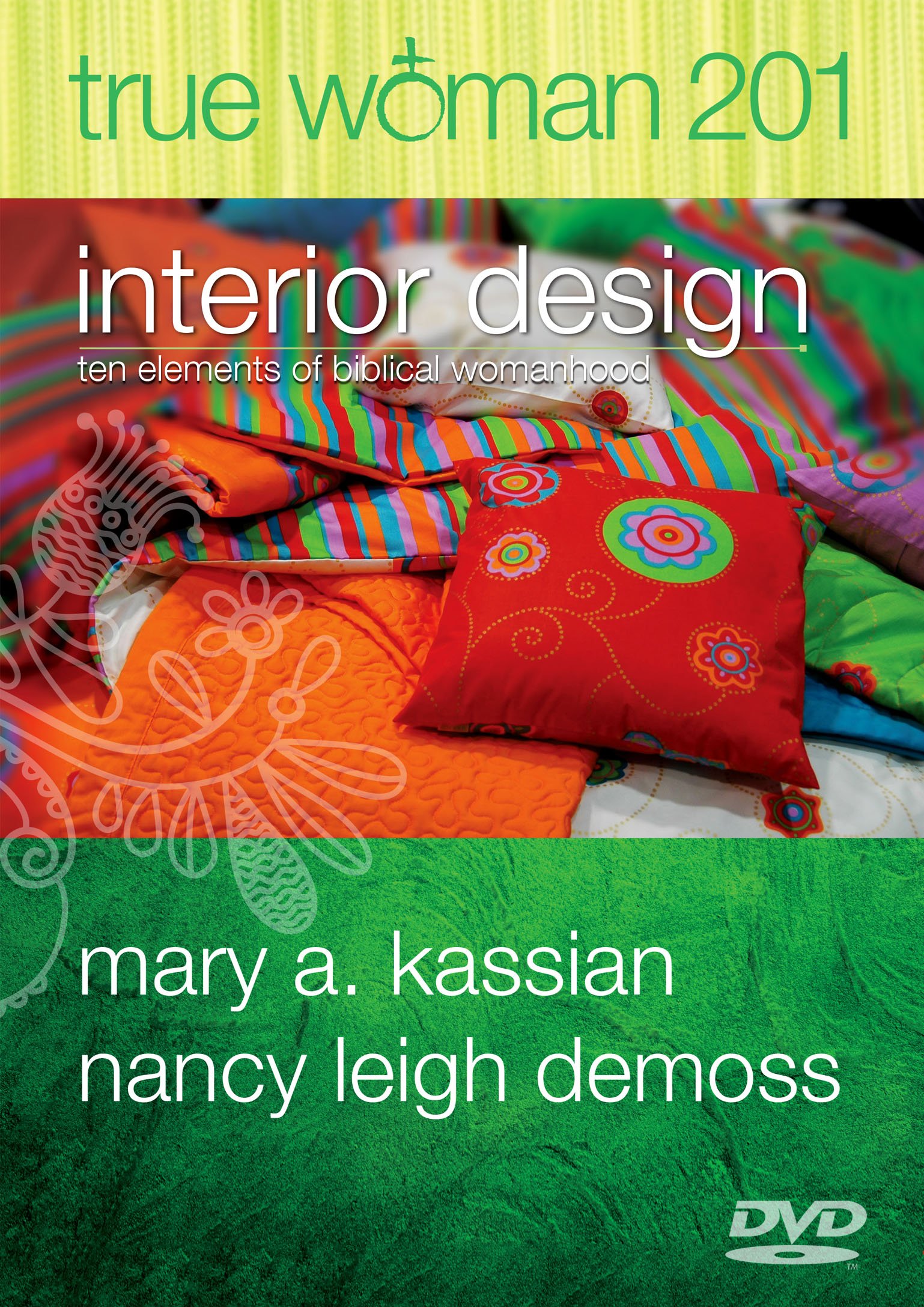 True Woman 201: Interior Design - Ten Elements of Biblical Womanhood - True Woman [DVD]