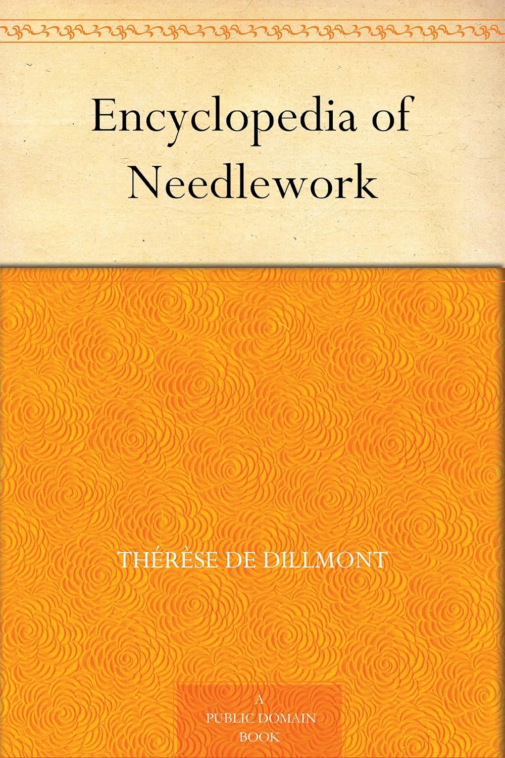 Encyclopedia of Needlework      Kindle Edition